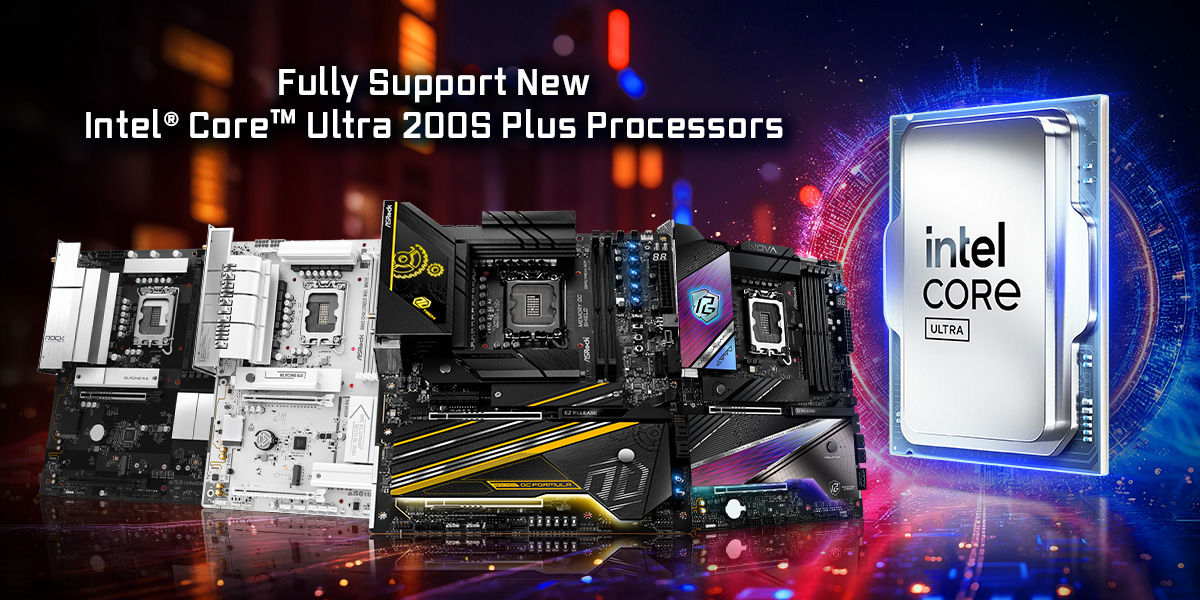 ASRock 800 Series Motherboards Fully Support New Intel<sup>®</sup> Core™ Ultra 200S Plus Processors